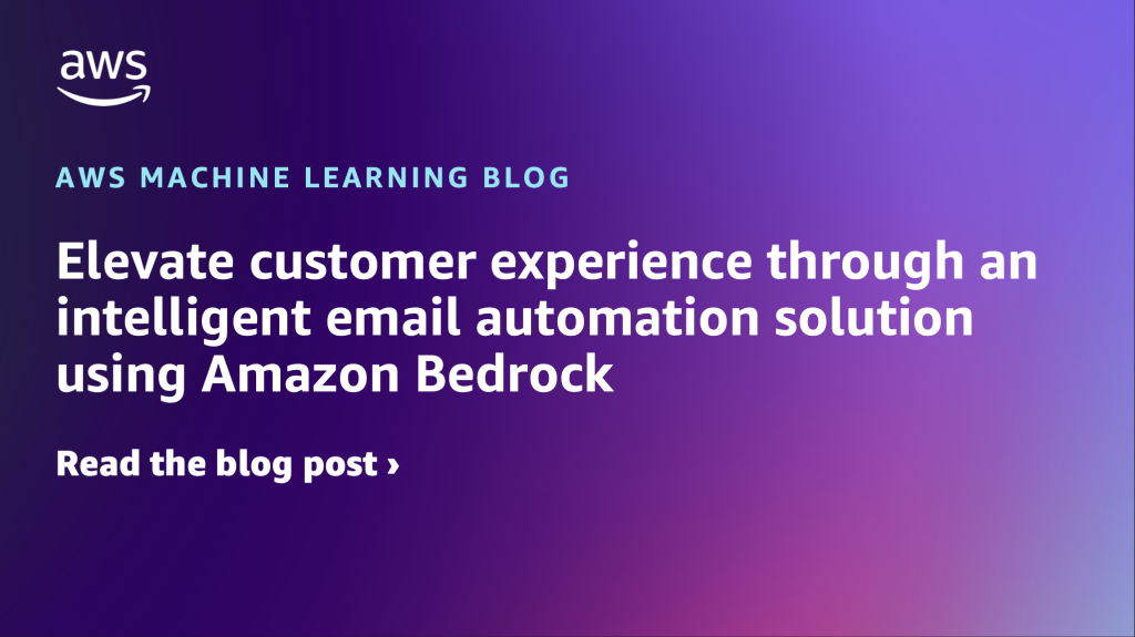 Elevate customer experience through an intelligent email automation solution using Amazon Bedrock